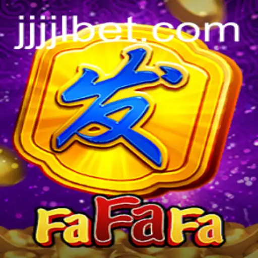 Exploring the Thrills of FaFaFa and the Role of JJJJL BET