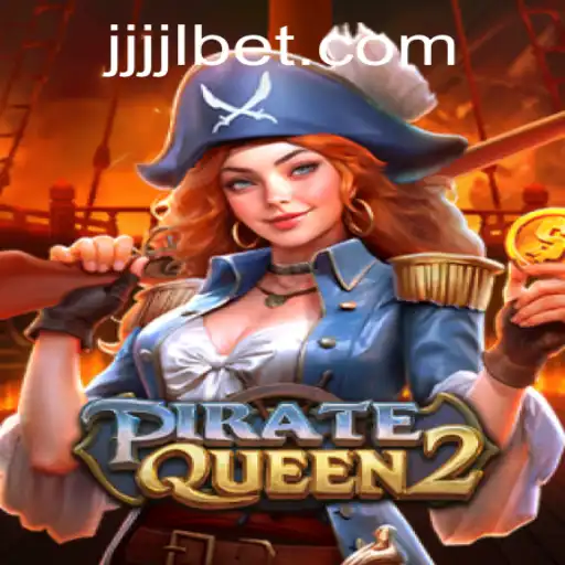 Embark on an Epic Adventure with PirateQueen2 and Discover the Thrill of JJJJL BET