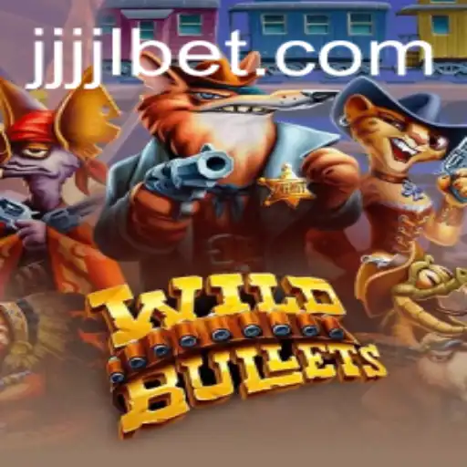 Exploring 'WildBullets': A Dive into the Action-Packed World and 'JJJJL BET' Strategy
